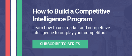 Competitive Intelligence Expert Series: Resources and templates on how to build a competitive intelligence program