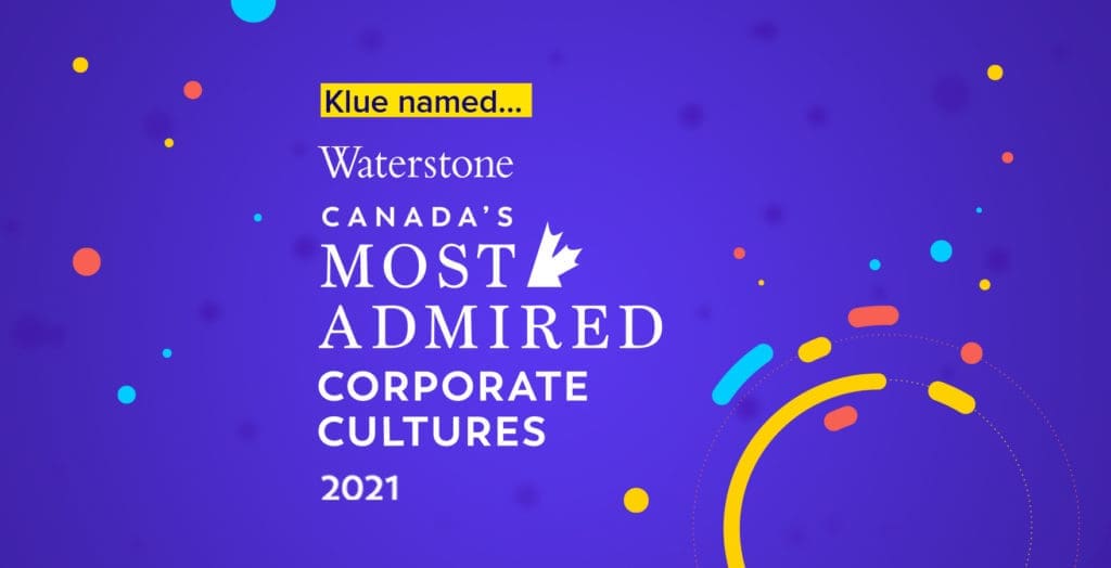 Klue Named One of Canada’s Most Admired Corporate Cultures by Waterstone Human Capital