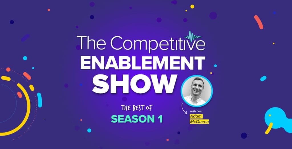 Best of season one of the competitive enablement show