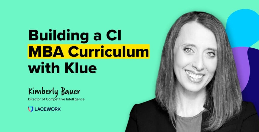 Kimberly Bauer: Building a Competitive Intelligence MBA Curriculum with Klue