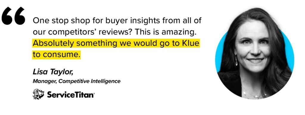 Lisa Taylor, Competitive Intelligence Manager at ServiceTitan, shares her favourite part of Klue's latest AI product release Review Insights.